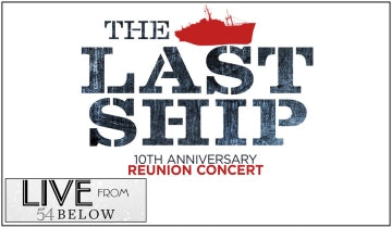 Last Ship Reunion Concert at 54 Below to be available via ticketed Livestream...