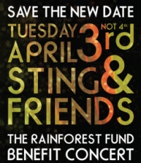 Save The Date: Sting & Friends at the Rainforest Fund Benefit Concert...