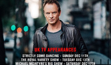 Seven Days - Sting appearing on Strictly Come Dancing, Royal Variety Performance & Michael McIntyre's Big Show...