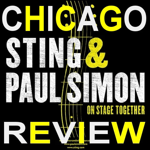 Paul Simon and Sting at the United Center...