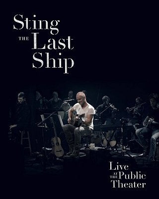 "The Last Ship: Live At The Public Theater" - DVD To Be Released September 23!
