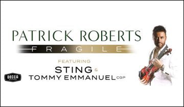 Sting and Tommy Emmanuel feature on new release 'Fragile' by Patrick Roberts...