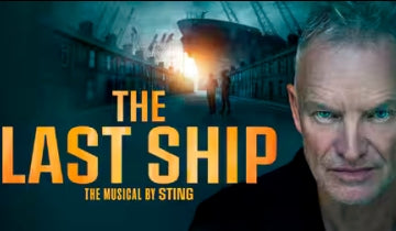 Carré is proud to welcome Sting's musical The Last Ship...