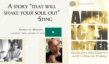 American Mother by Colum McCann with Diane Foley  Help Etruscan Press publish American Mother - a journey from murder to atonement...