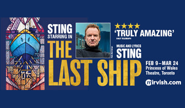 Sting brings The Last Ship, a musical about his hometown of Newcastle, to a place where heā€™s always felt at home: Toronto...
