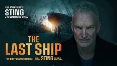 Sting Docks Thrilling New Version of “The Last Ship” at Metropolitan Opera, with Shaggy and an Eye Popping Production...