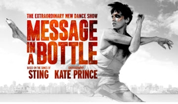 Message In A Bottle - Tickets on sale now for the extraordinary new dance theatre show...