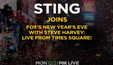 Sting to perform on ā€FOXā€™S NEW YEARā€™S EVE WITH STEVE HARVEY: LIVE FROM TIMES SQUAREā€¯ on 31 December...
