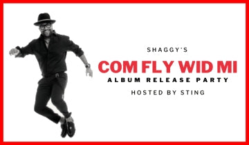 Enter for a chance to win a pair of tickets to Shaggy's "Com Fly Wid Mi" Album Release Party in New York, Hosted by Sting...