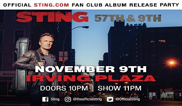 LAST FEW TICKETS! - Sting.com Fan Club 57th & 9th Album Release Party Announced - November 9 at Irving Plaza in NYC!