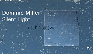 Dominic Miller's 'Silent Light' out now...