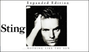Sting Celebrates 35th Anniversary of ...Nothing Like The Sun with expanded Digital Only Edition - AVAILABLE NOW...