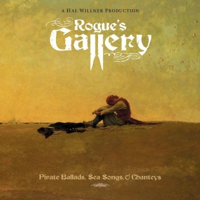 VARIOUS ARTISTS: Rogue's Gallery - Pirate Ballads, Sea Songs & Chanteys