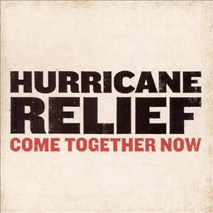 VARIOUS ARTISTS: Hurricane Relief: Come Together Now