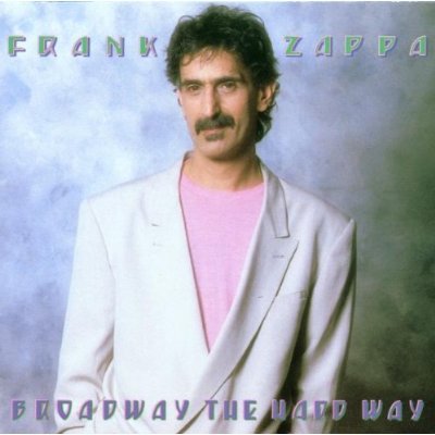 FRANK ZAPPA: Broadway the Hard Way