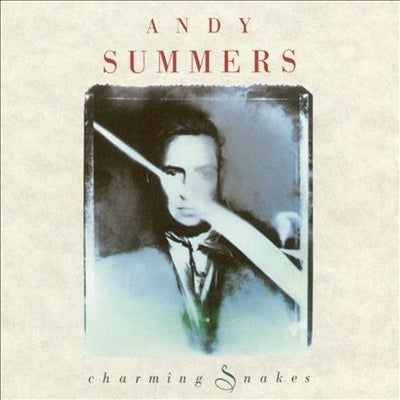 ANDY SUMMERS: Charming Snakes
