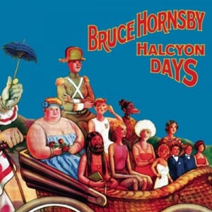 BRUCE HORNSBY: Halcyon Days
