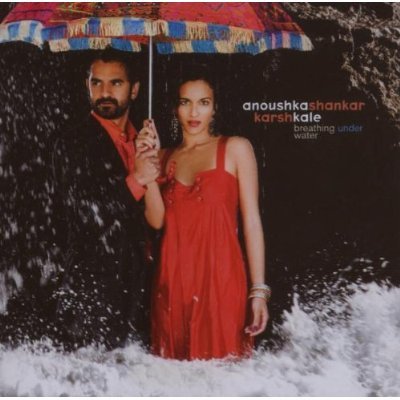 ANOUSHKA SHANKAR/KARSH KALE: Breathing Under Water