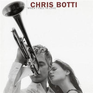 CHRIS BOTTI: When I Fall In Love