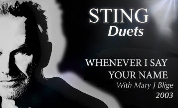 Sting Discusses DUETS - Whenever I Say Your Name with Mary J. Blige