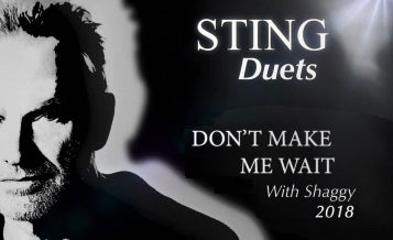 Sting Discusses DUETS - Don't Make Me Wait with Shaggy
