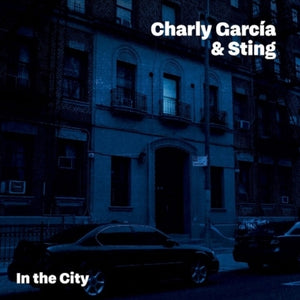 CHARLY GARCIA & STING: In The City