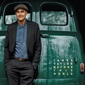 JAMES TAYLOR: Before This World