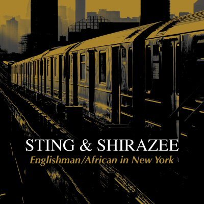 Englishman/African In New York (Sting & Shirazee)